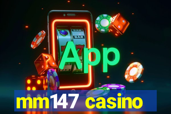 mm147 casino